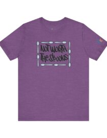 Not Worth the Spoons - Adult Tee