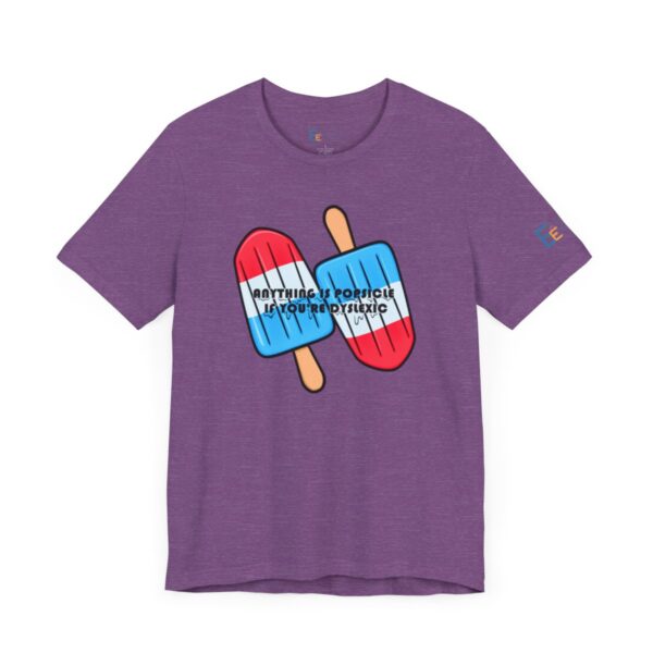 Anything is Popsicle if You're Dyslexic - Adult Tee