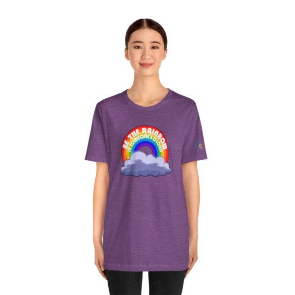 Be the Rainbow in Someone's Cloud - Adult Tee