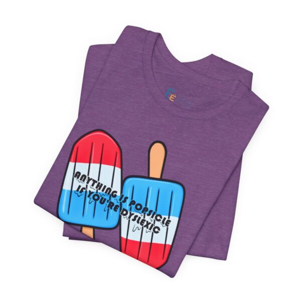 Anything is Popsicle if You're Dyslexic - Adult Tee