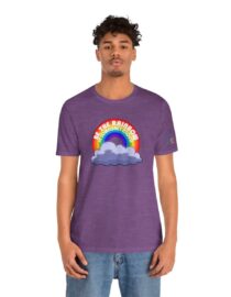 Be the Rainbow in Someone's Cloud - Adult Tee
