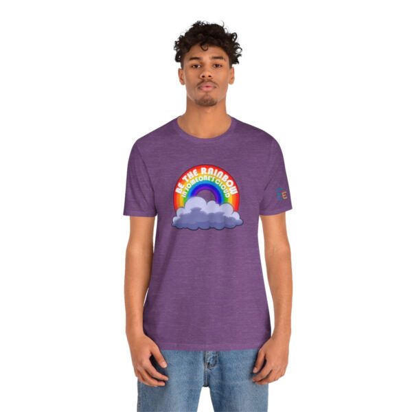 Be the Rainbow in Someone's Cloud - Adult Tee