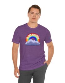 Be the Rainbow in Someone's Cloud - Adult Tee