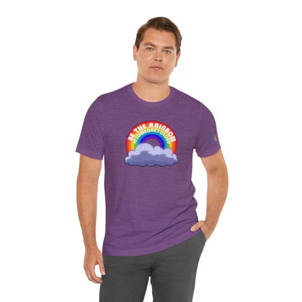 Be the Rainbow in Someone's Cloud - Adult Tee