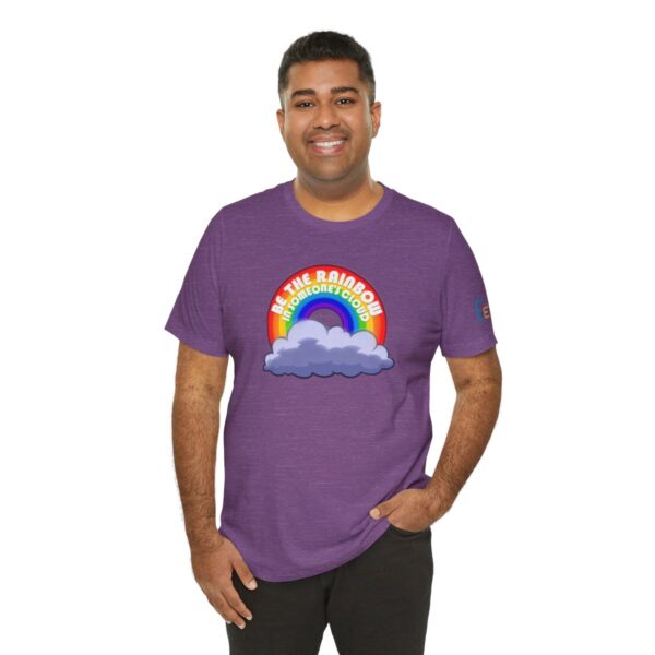 Be the Rainbow in Someone's Cloud - Adult Tee