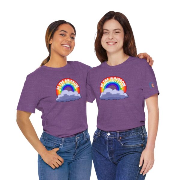 Be the Rainbow in Someone's Cloud - Adult Tee