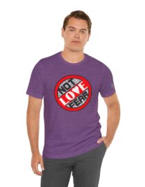 Love, Not Fear - Adult Tee