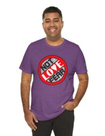 Love, Not Fear - Adult Tee