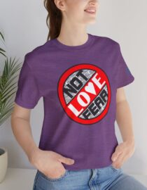 Love, Not Fear - Adult Tee