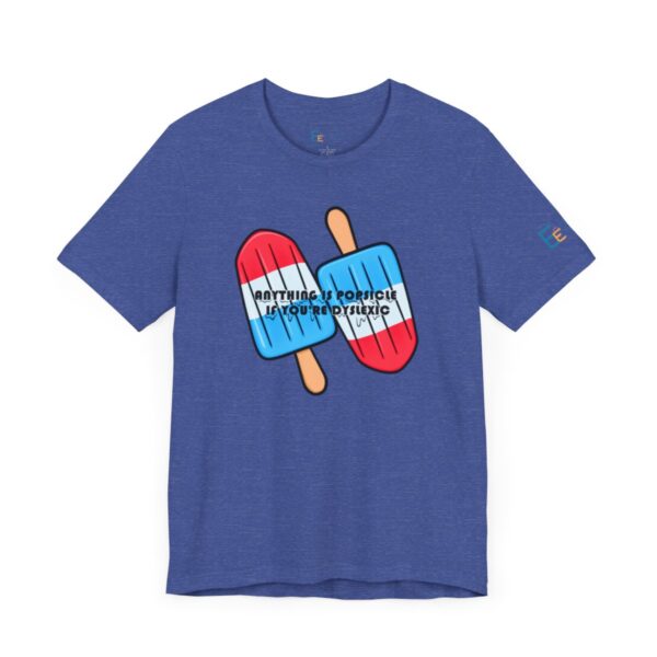 Anything is Popsicle if You're Dyslexic - Adult Tee