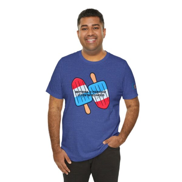 Anything is Popsicle if You're Dyslexic - Adult Tee