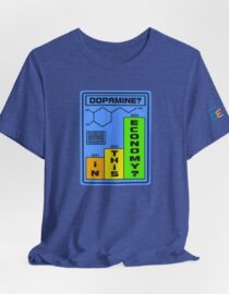 Dopamine? In This Economy - Adult Tee