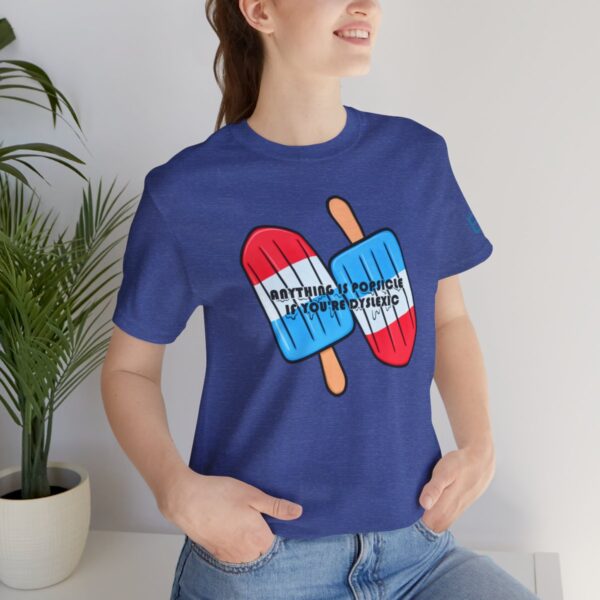 Anything is Popsicle if You're Dyslexic - Adult Tee