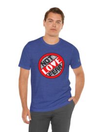 Love, Not Fear - Adult Tee