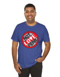 Love, Not Fear - Adult Tee