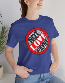 Love, Not Fear - Adult Tee