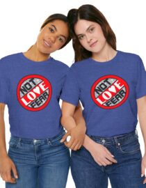 Love, Not Fear - Adult Tee