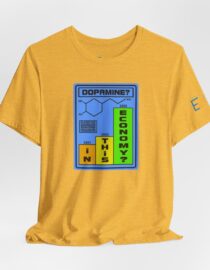Dopamine? In This Economy - Adult Tee