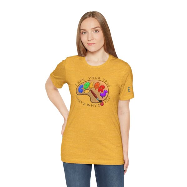 I See Your True Colors, That's Why I Love You - Adult Tee