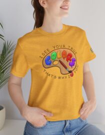 I See Your True Colors, That's Why I Love You - Adult Tee