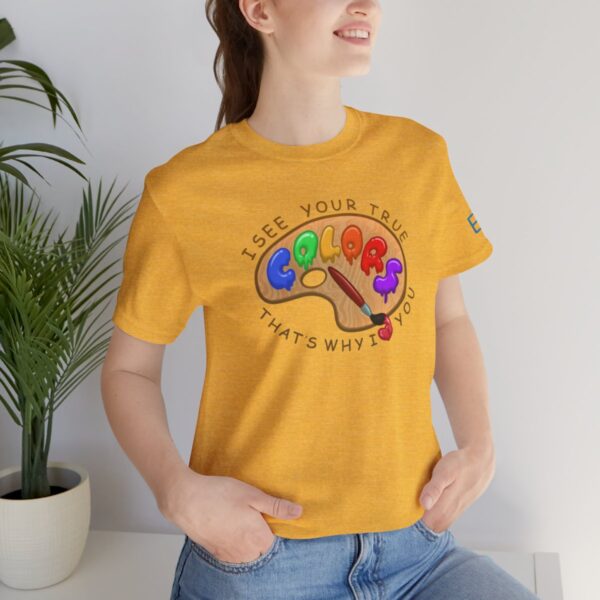 I See Your True Colors, That's Why I Love You - Adult Tee