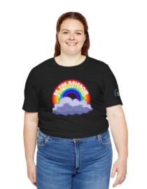 Be the Rainbow in Someone's Cloud - Adult Tee