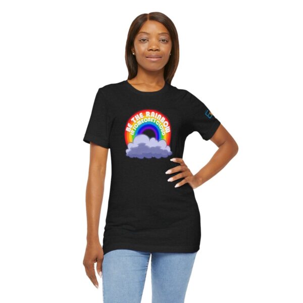 Be the Rainbow in Someone's Cloud - Adult Tee