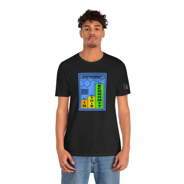 Dopamine? In This Economy - Adult Tee