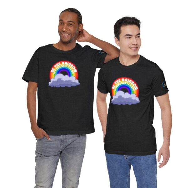 Be the Rainbow in Someone's Cloud - Adult Tee