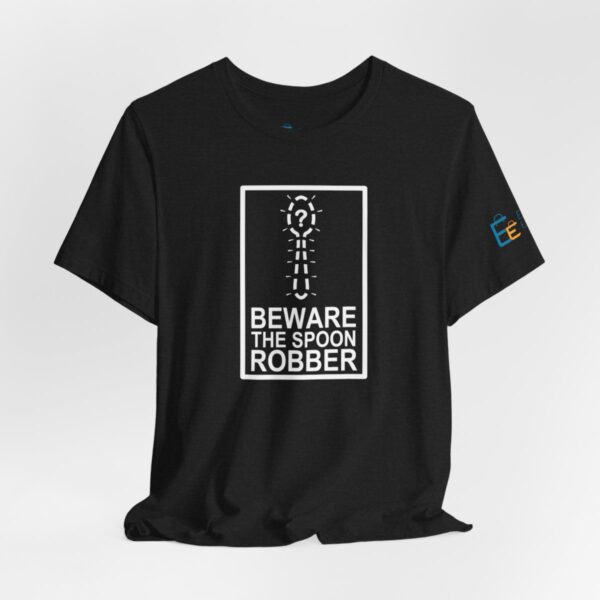 Beware the Spoon Robber - Adult Tee