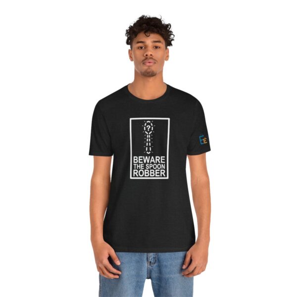 Beware the Spoon Robber - Adult Tee