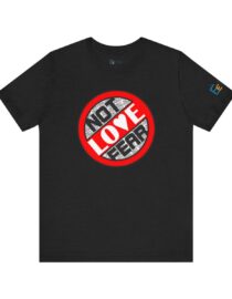Love, Not Fear - Adult Tee