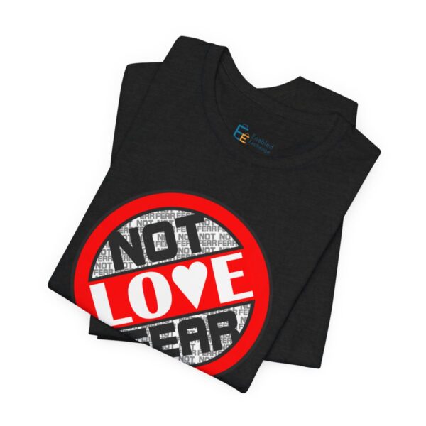 Love, Not Fear - Adult Tee