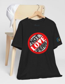 Love, Not Fear - Adult Tee
