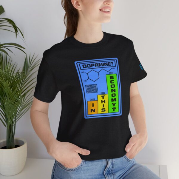 Dopamine? In This Economy - Adult Tee