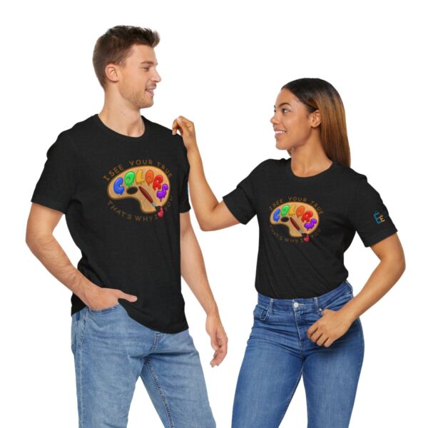 I See Your True Colors, That's Why I Love You - Adult Tee