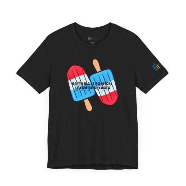 Anything is Popsicle if You're Dyslexic - Adult Tee