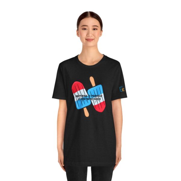 Anything is Popsicle if You're Dyslexic - Adult Tee