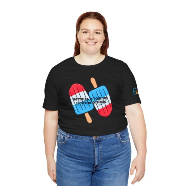 Anything is Popsicle if You're Dyslexic - Adult Tee