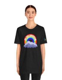 Be the Rainbow in Someone's Cloud - Adult Tee