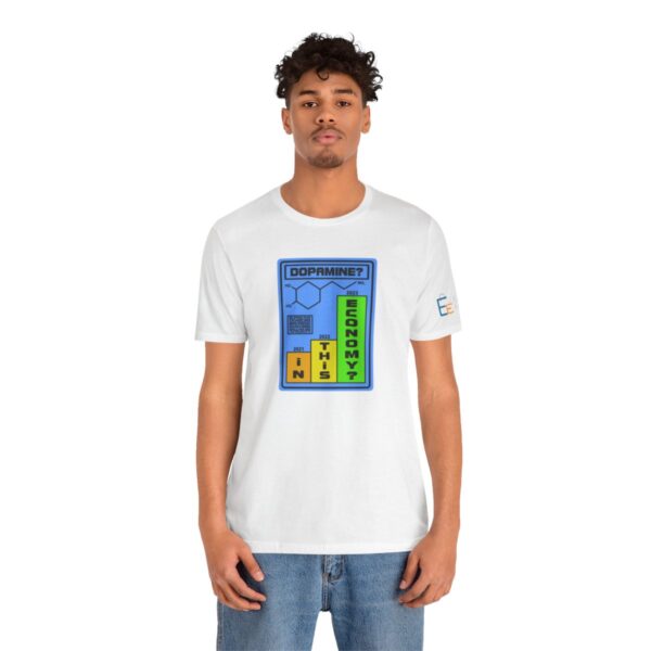 Dopamine? In This Economy - Adult Tee