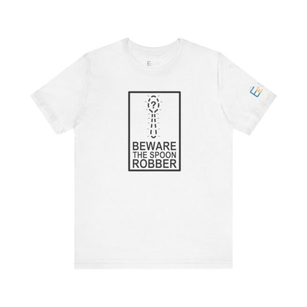 Beware the Spoon Robber - Adult Tee