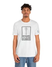 Beware the Spoon Robber - Adult Tee