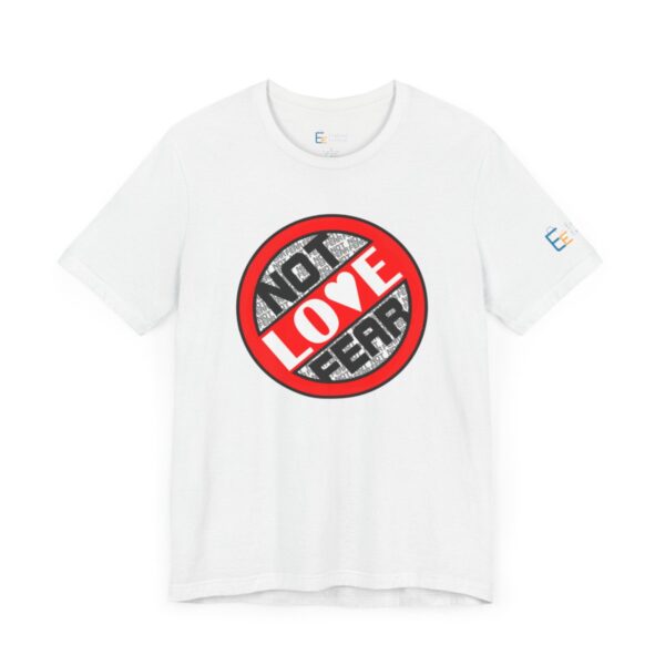 Love, Not Fear - Adult Tee