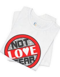 Love, Not Fear - Adult Tee
