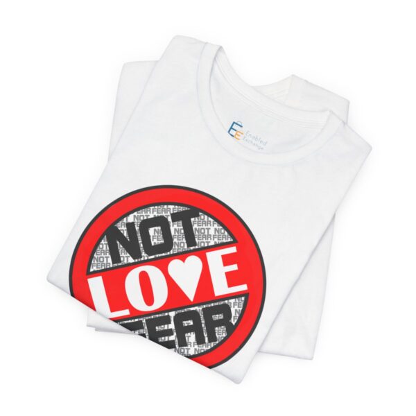 Love, Not Fear - Adult Tee