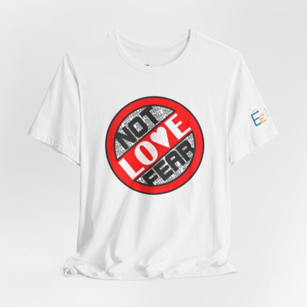 Love, Not Fear - Adult Tee