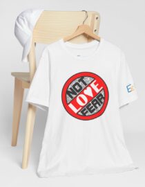 Love, Not Fear - Adult Tee