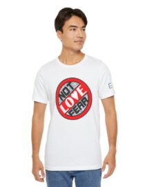 Love, Not Fear - Adult Tee