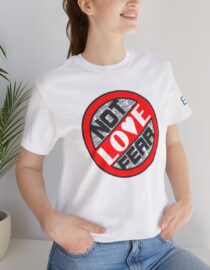 Love, Not Fear - Adult Tee
